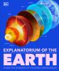 Go to record Explanatorium of the Earth : where the wonders of the worl...