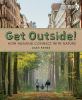 Go to record Get outside! : how humans connect with nature