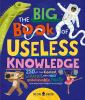 Go to record The big book of useless knowledge : 250 of the coolest, we...