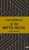 Go to record Il fu Mattia Pascal