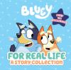 Go to record Bluey : for real life : a story collection.