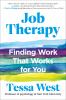 Go to record Job Therapy : Finding Work That Works for You.