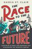Go to record The race to the future : 8,000 miles to Paris--the adventu...