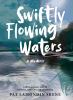 Go to record Swiftly flowing waters : a memoir : a Métis woman's story ...