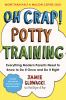 Go to record Oh crap! potty training : every modern parents need to kno...