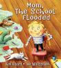 Go to record Mom, the school flooded!