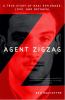 Go to record Agent Zigzag : a true story of Nazi espionage, love, and b...