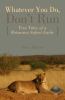 Go to record Whatever you do, don't run : true tales of a Botswana safa...
