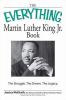 Go to record The everything Martin Luther King Jr. book : the struggle,...