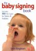 Go to record The baby signing book : includes 350 ASL signs for babies ...
