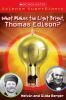 Go to record What makes the light bright, Thomas Edison?
