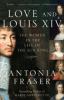 Go to record Love and Louis XIV : the women in the life of the Sun King