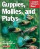 Go to record Guppies, mollies, and platys : everything about purchase, ...