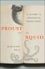 Go to record Proust and the squid : the story and science of the readin...
