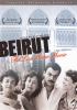 Go to record Beirut : the last home movie