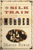 Go to record The silk train murder : a mystery of the Klondike