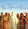 Go to record The light of the world : the life of Jesus for children