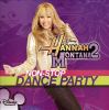 Go to record Hannah Montana. 2 : non-stop dance party