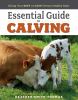 Go to record Essential guide to calving : giving your beef or dairy her...
