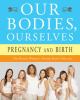 Go to record Our bodies, ourselves : pregnancy and childbirth