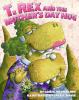 Go to record T. Rex and the mother's day hug