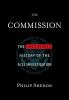 Go to record The Commission : the uncensored history of the 9/11 invest...