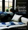 Go to record Classic knits at home : 15 timeless designs to knit and ke...