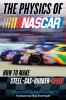 Go to record The physics of NASCAR : how to make steel + gas + rubber =...