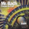 Go to record Mr. Bach comes to call