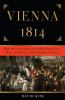 Go to record Vienna 1814 : how the conquerors of Napoleon made love, wa...