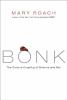 Go to record Bonk : the curious coupling of science and sex