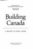 Go to record Building Canada : a history of public works