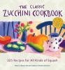 Go to record The classic zucchini cookbook : 225 recipes for all kinds ...
