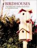 Go to record Birdhouses : a step-by-step guide to building attractive h...