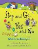 Go to record Stop and go, yes and no : what is an antonym?