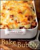 Go to record Bake until bubbly : the ultimate casserole cookbook