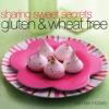 Go to record Sharing sweet secrets : gluten & wheat free