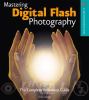 Go to record Mastering digital flash photography : the complete referen...