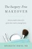 Go to record The surgery-free makeover : all you need to know for great...