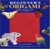 Go to record Beginner's origami : birds, beasts, bugs, & butterflies