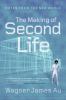 Go to record The making of Second Life : notes from the new world