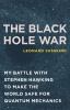 Go to record The black hole war : my battle with Stephen Hawking to mak...