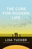 Go to record The cure for modern life : a novel