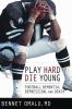 Go to record Play hard, die young : football dementia, depression, and ...