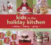 Go to record Kids in the holiday kitchen : making, baking, giving