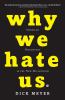 Go to record Why we hate us : American discontent in the new millennium