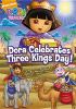 Go to record Dora the explorer. Dora celebrates Three Kings Day!.