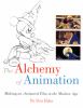 Go to record The alchemy of animation : making an animated film in the ...