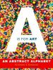 Go to record A is for art : an abstract alphabet