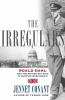 Go to record The irregulars : Roald Dahl and the British spy ring in wa...